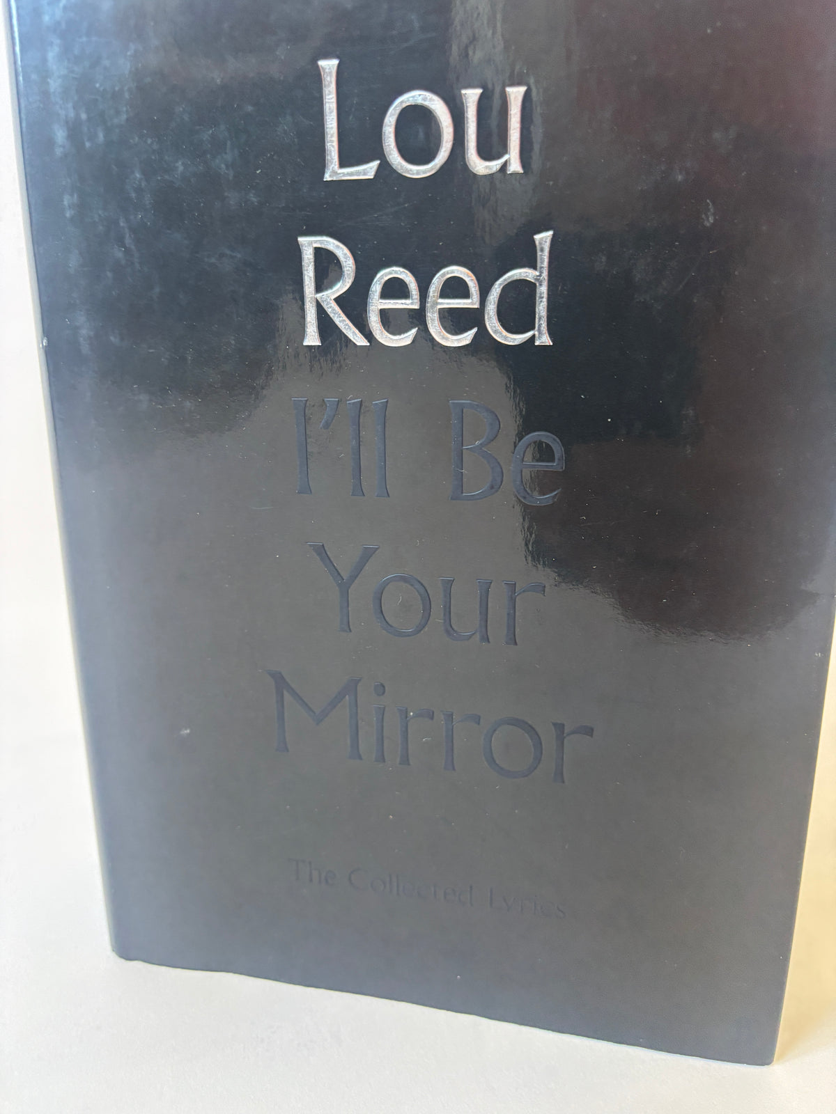 I'll Be Your Mirror: Collected Lyrics / Lou Reed / 2019 / Faber & Faber