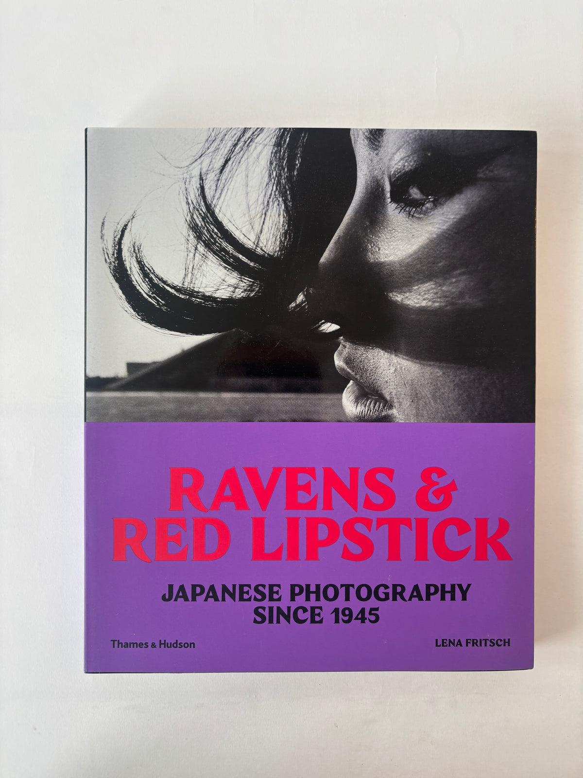 Ravens & Red Lipstick: Japanese Photography Since 1945 / Lena Fritsch / 2018 / Thames & Hudson /