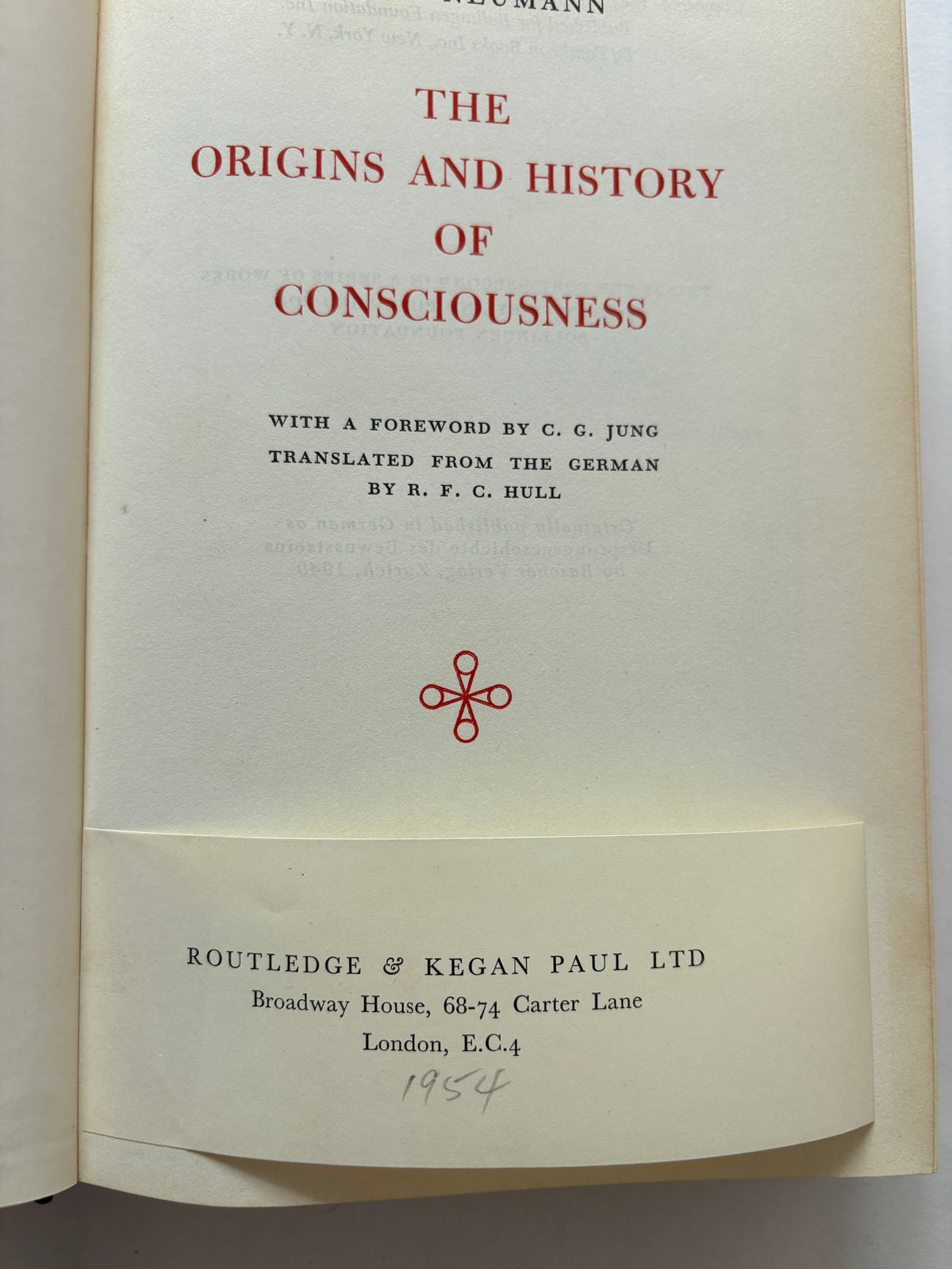 The Origins and History of Consciousness / Erich Neumann / 1st Edition / 1954 / Routledge & Kegan Paul