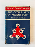The Occult Arts of Ancient Egypt / Bernard Bromage / 1953 / 1st Edition / Aquarian Press