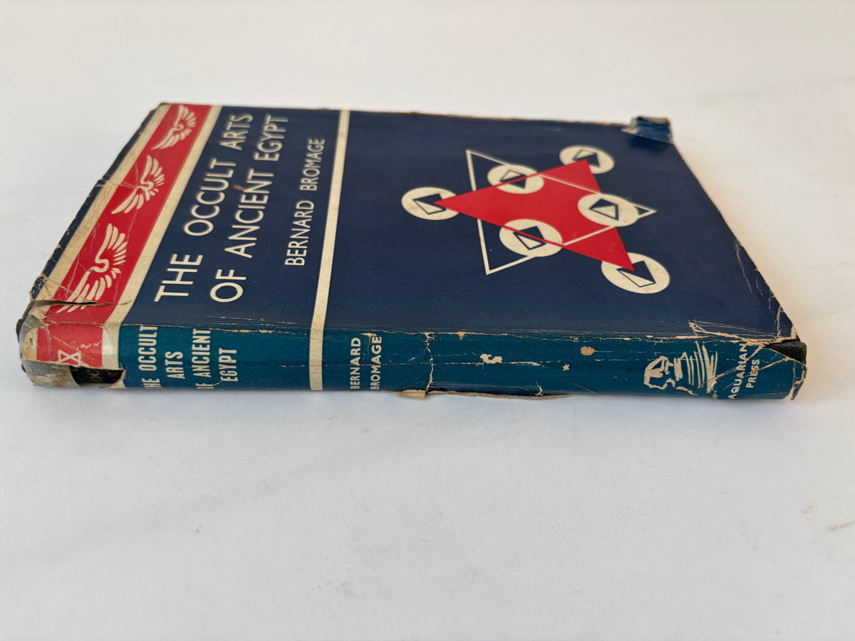 The Occult Arts of Ancient Egypt / Bernard Bromage / 1953 / 1st Edition / Aquarian Press